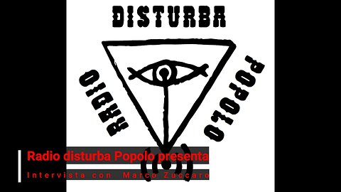 Radio Disturba Popolo _ Intervista a Marco Zuccaro