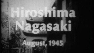 Hiroshima - Nagasaki, August 1945 (HD)