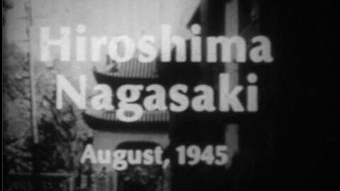 Hiroshima - Nagasaki, August 1945 (HD)