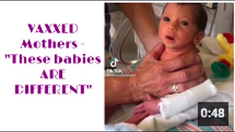 VAXXED Mothers | "These babies are DIFFERENT"