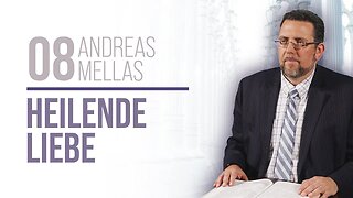 08. Heilende Liebe # Andreas Mellas # Der Sinn des Lebens