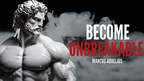 Unlock The Secrets of Stoicism: 15 Principles for an Unbreakable Mind (Marcus Aurelius)