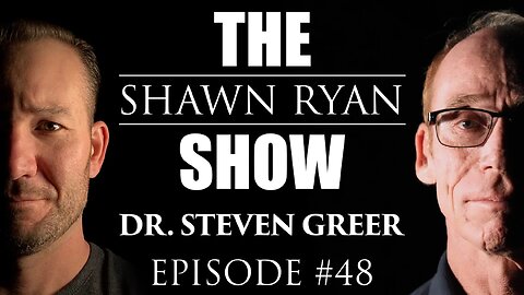 The Shawn Ryan Show - SRS #048 - Dr. Steven Greer | 20.02.2023 [EN]