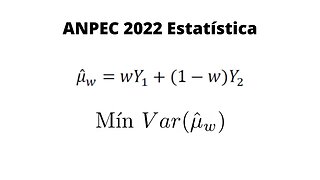 ANPEC 2022 QUESTÃO 1 ESTATÍSTICA