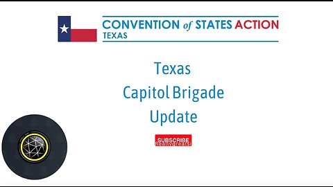Convention of States Texas Capitol Brigade 88th Legislative Session - Week 1
