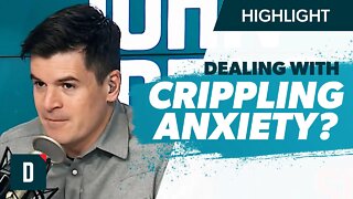 Crippling Anxiety Is Ruining My Life