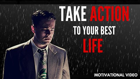 BECOME THE BEST VERSION OF YOURSELF - motivational video - TAKE ACTION NOW