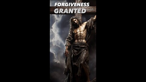 Forgiveness Granted