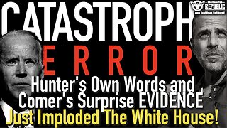 CATASTROPHIC ERROR! Hunter's Own Words and Comer's Surprise EVIDENCE Just Imploded The White House!