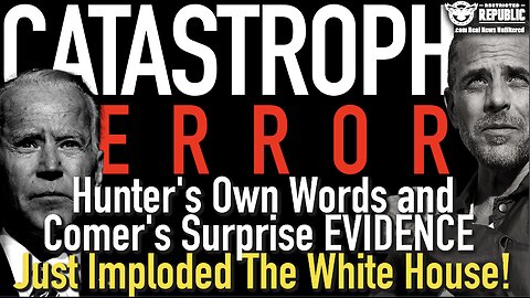 CATASTROPHIC ERROR! Hunter's Own Words and Comer's Surprise EVIDENCE Just Imploded The White House!