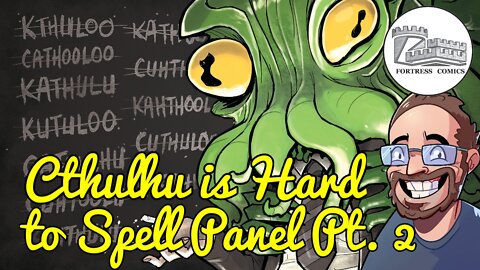 Cthulhu is Hard to Spell Panel Pt. 2