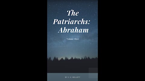 The Patriarchs, Abraham, by John Gifford Bellett Audio Book