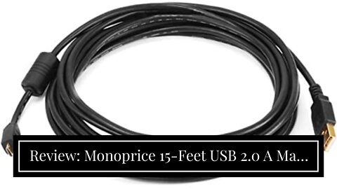 Review: Monoprice 15-Feet USB 2.0 A Male to Mini-B 5pin Male 2824AWG Cable with Ferrite Core (...