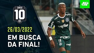 HOJE TEM! Palmeiras e Bragantino fazem JOGÃO por vaga na FINAL do Paulista! | CAMISA 10 – 26/03/22