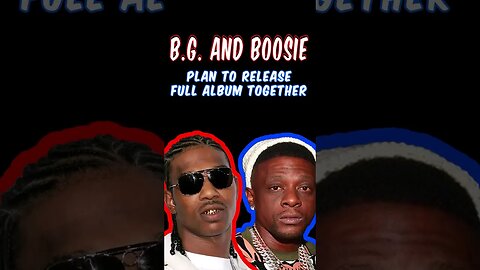 Hot Boys Rapper BG Teases Full Album With Boosie Badazz