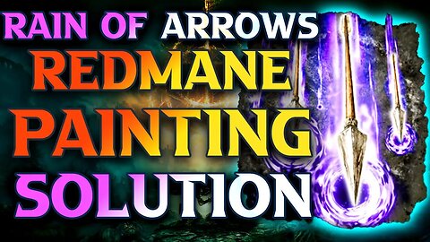 Redmane Painting Solution Elden Ring Gameplay Walkthrough Guide - Rain Of Arrows Location Elden Ring