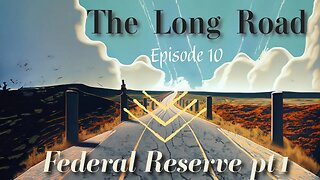 The Long Road: Federal Reserve Part 1