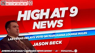 High At 9 News : Jason Beck - Las Vegas delays vote on marijuana lounge rules