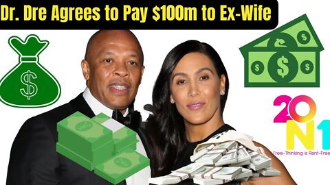 Dr.Dre ONLY Has to pay $100m to Ex-Wife. Does she deserve more?