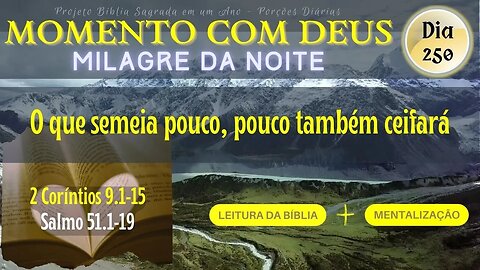 MOMENTO COM DEUS - MILAGRE DA NOITE - Dia 250/365 #biblia