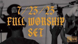 TAKEOVER WORSHIP - FULL SET - 7 23 23 (SPONTANEOUS)