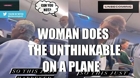 WOMAN DOES THE UNTHINKABLE ON A PLANE