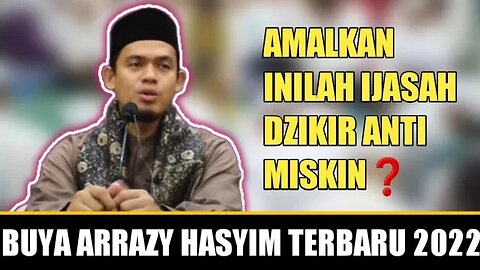 Buya Arrazy Hasyim : Ijasah zikir anti miskin
