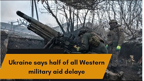 Ukraine says half of all Western military aid delayed #Ukraine #MilitaryAid #Russia #DefenseMinister