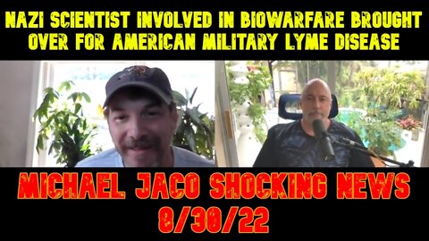 Michael Jaco Shocking News 8/30/22 American Military Lyme disease!