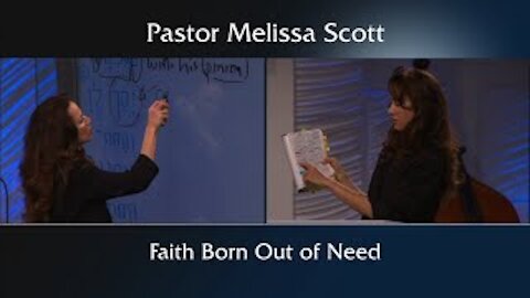 Hebrews 11:6 Faith Born Out of Need by Pastor Melissa Scott, Ph.D.