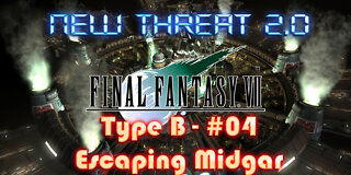 Final Fantasy VII - New Threat 2.0 Type B #04 - Rescuing Tifa and Leaving Midgar