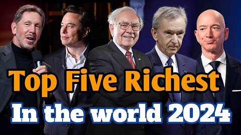 Top 5 richest person in the world 2024 || Top five billionaire