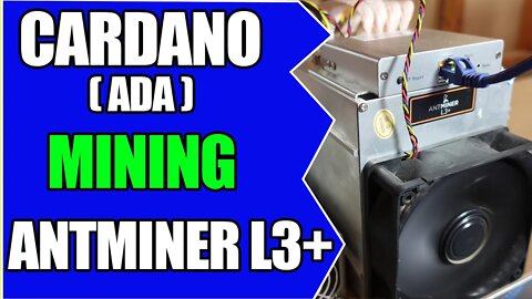Cardano Mining 2021 With A Antminer L3+ | ADA
