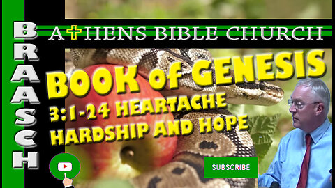 Heartache, Hardship and Hope | Genesis 3:1-24 | Athens Bible Church