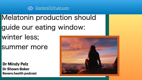 MindyPelz: Melatonin production should guide our eating window: winter less; summer more