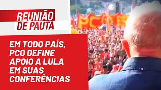 Em todo país, PCO define apoio a Lula em suas Conferências - Reunião de Pauta nº 1.015 - 01/08/22