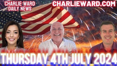 CHARLIE WARD DAILY NEWS WITH PAUL BROOKER & DREW DEMI - THURSDAY 4TH JULY 2024