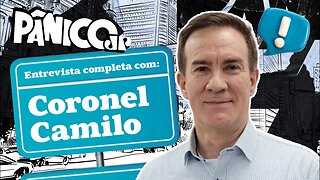 CORONEL CAMILO É ENTREVISTADO PELO PÂNICO; ASSISTA NA ÍNTEGRA