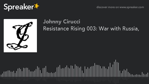 Resistance Rising 003 War with Russia, Controlled Opposition, Buy Gold