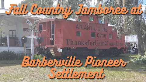 2021 Fall Country Jamboree at Barberville Pioneer Settlement.