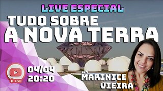 TUDO SOBRE A NOVA TERRA - Com Marinice Vieira - Live Especial