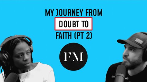 Overcoming Deconstruction - My Journey From Doubt to Faith (Part 2)