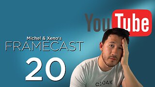 What's up with all these YouTube Shenanigans?! - FrameCast #20