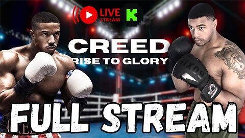 CREED Road To Glory| First time play through \ Full STREAM