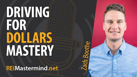 Driving For Dollars Mastery with Zack Boothe