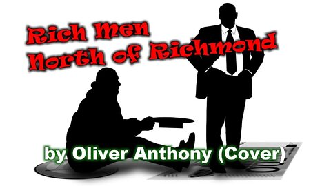 Rich Men North of Richmond by Oliver Anthony (Cover)