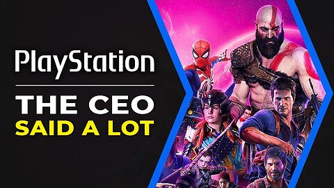 PlayStation News: The CEO Said A Lot