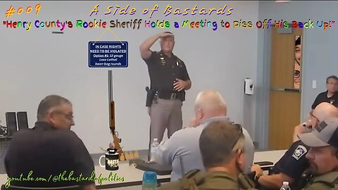 "Henry County's Rookie Sheriff Holds a Meeting to Piss Off His Back Up!" | A Side of Bastards!