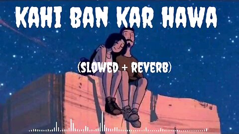 Kahi Bankar Hawa [slowed+reverb] - Ashwini Bhardwaj,Khushboo Sharma | Textaudio