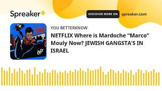 NETFLIX Where is Mardoche “Marco” Mouly Now? JEWISH GANGSTA'S IN ISRAEL